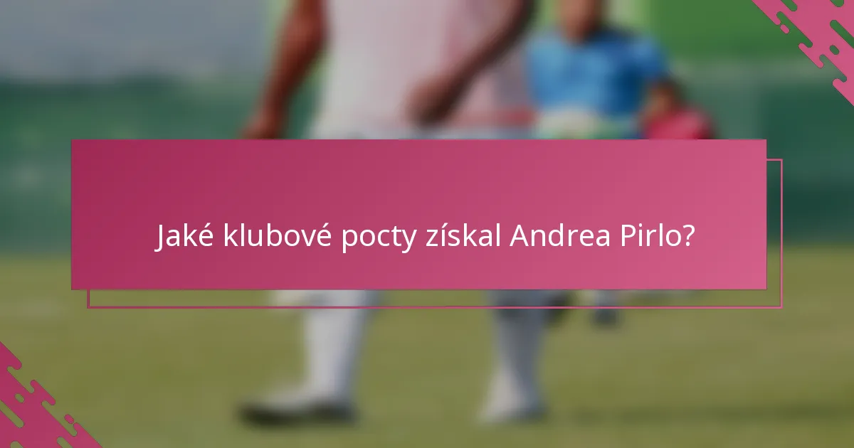 Jaké klubové pocty získal Andrea Pirlo?