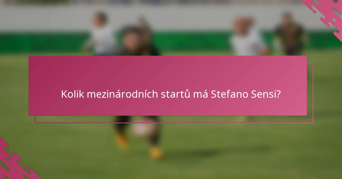 Kolik mezinárodních startů má Stefano Sensi?
