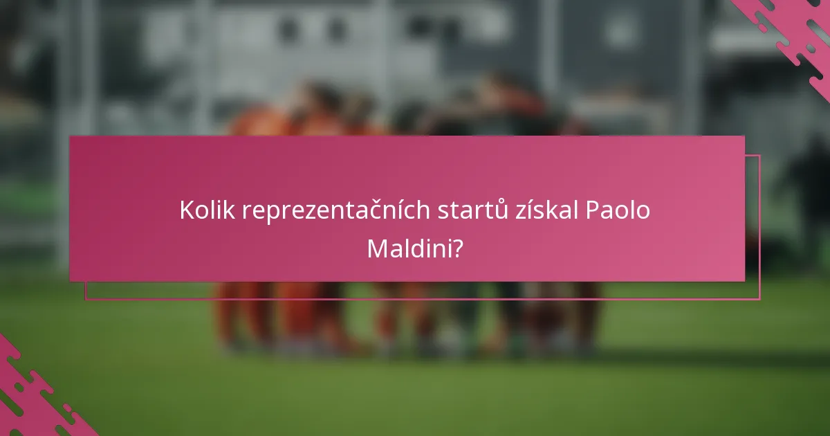 Kolik reprezentačních startů získal Paolo Maldini?